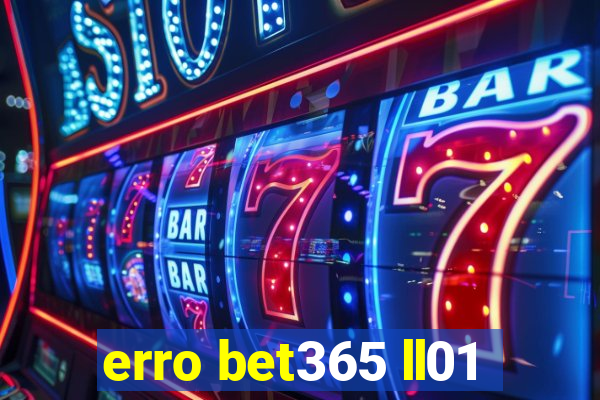 erro bet365 ll01